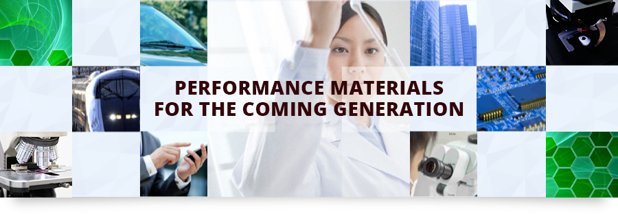 PERFORMANCE MATERIALS FOR THE	COMING GENERATION